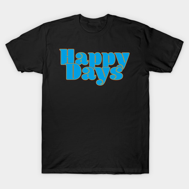 Happy Days T-Shirt by Magic Moon